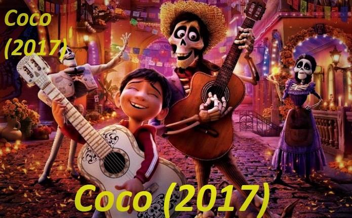 The Best Animation Movie of all time, Coco (2017),.