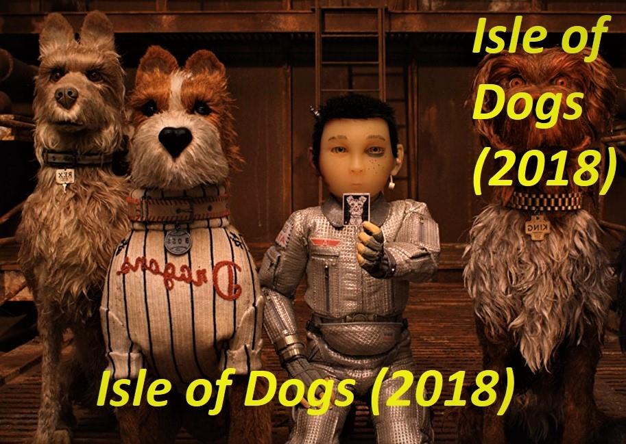 Poster of the 2018's best animation movie, Isle of Dogs.